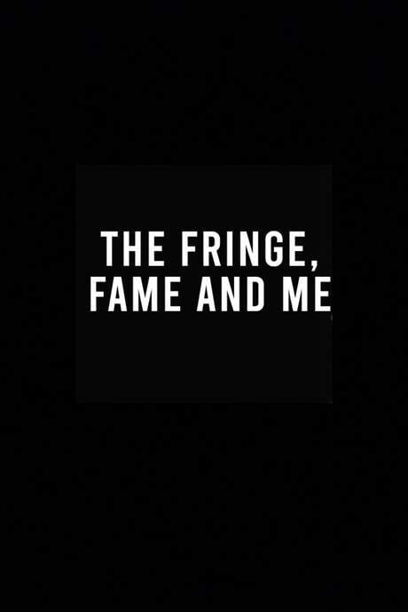 The Fringe, Fame and Me (2022) movie poster