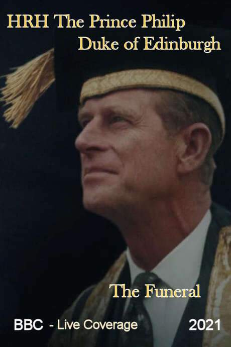 The Funeral of HRH The Prince Philip, Duke of Edinburgh - Live Coverage (2021) movie poster