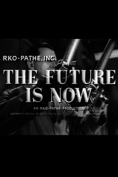 The Future Is Now (1955) movie poster
