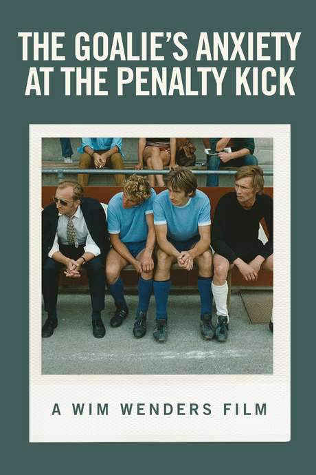 The Goalie’s Anxiety at the Penalty Kick (1972) movie poster