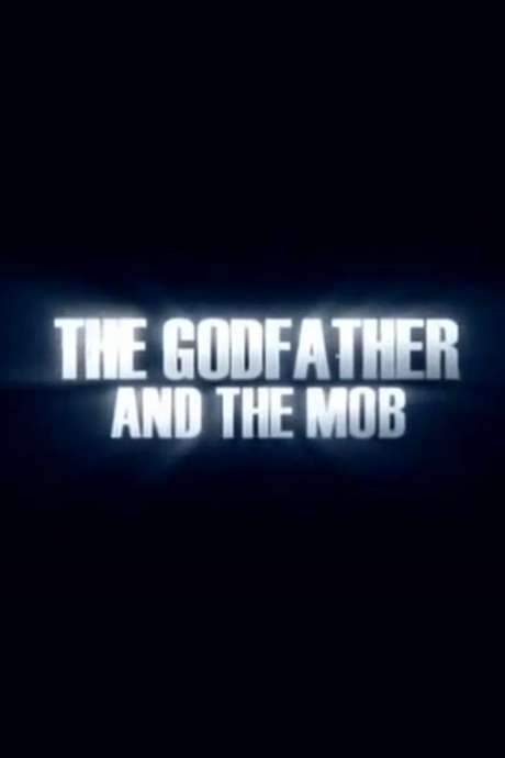 The Godfather and the Mob (2006) movie poster