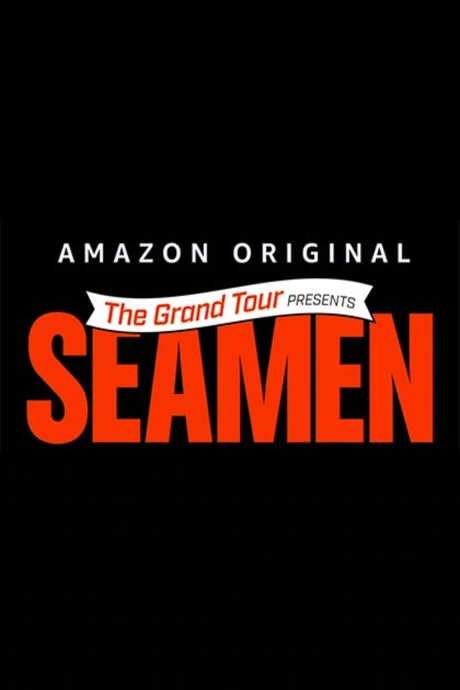 The Grand Tour Presents: Seamen (2019) movie poster
