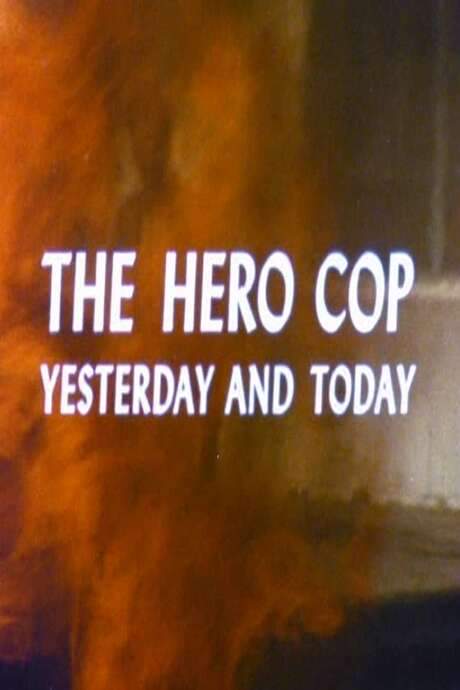 The Hero Cop: Yesterday and Today (1973) movie poster