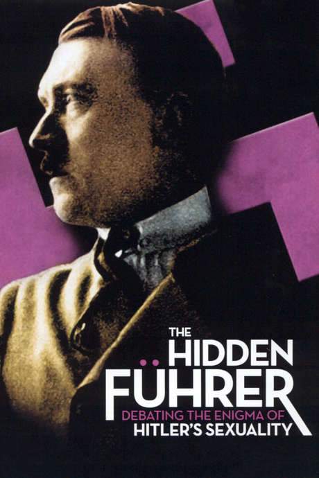 The Hidden Führer: Debating the Enigma of Hitler’s Sexuality (2004) movie poster