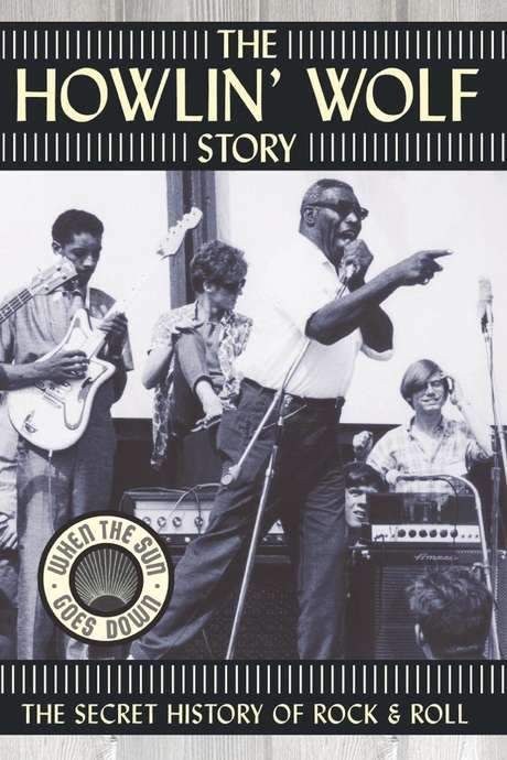 The Howlin’ Wolf Story: The Secret History of Rock & Roll (2003) movie poster