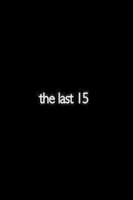 The Last 15 (2007) movie poster
