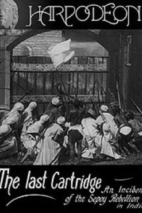 The Last Cartridge, An Incident of the Sepoy Rebellion in India (1908) movie poster