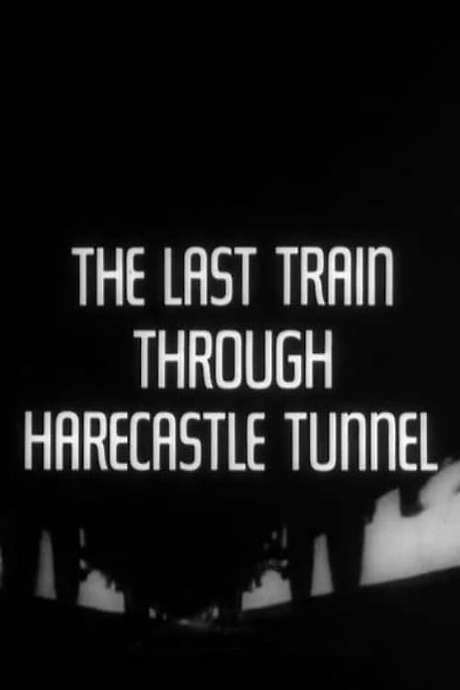 The Last Train Through Harecastle Tunnel (1969) movie poster