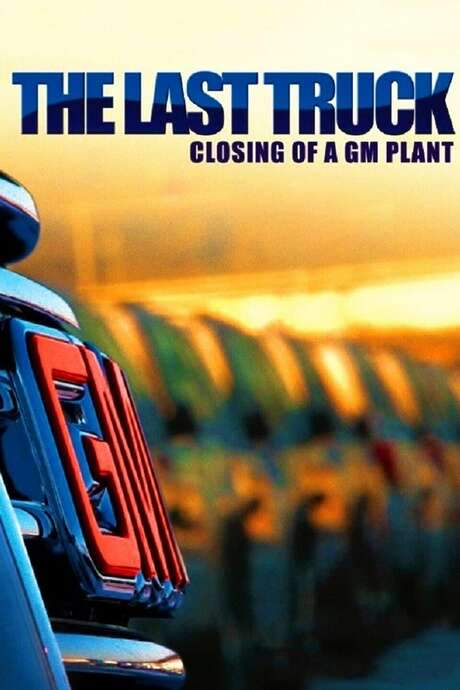 The Last Truck: Closing of a GM Plant (2009) movie poster