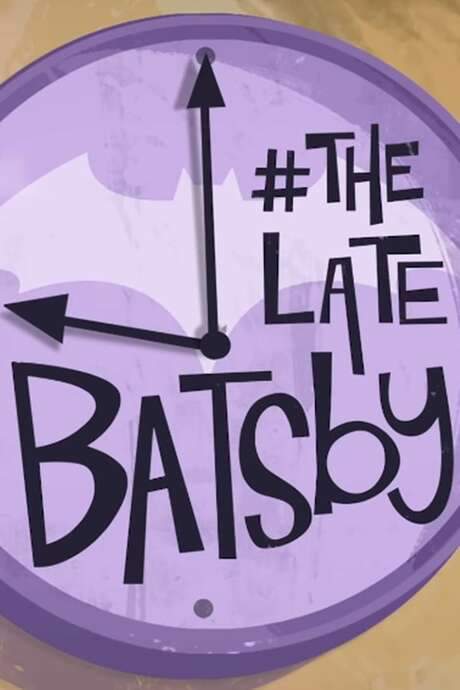 The Late Batsby (2018) movie poster