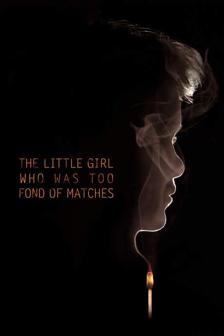The Little Girl Who Was Too Fond of Matches (2017) movie poster