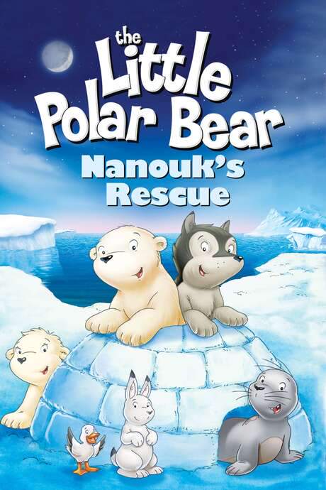 The Little Polar Bear: Nanouk’s Rescue (2003) movie poster