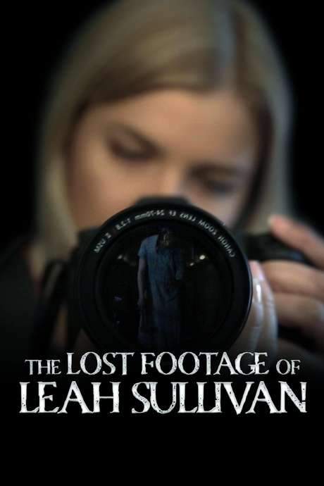 The Lost Footage of Leah Sullivan (2018) movie poster