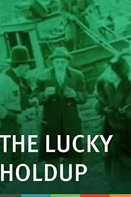 The Lucky Holdup (1912) movie poster