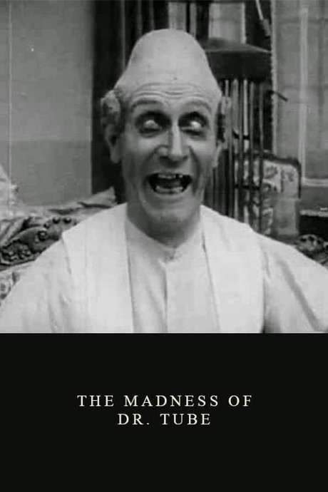 The Madness of Dr. Tube (1915) movie poster