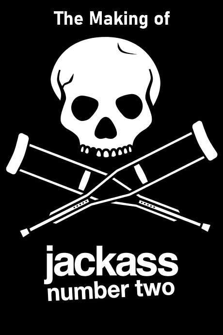 The Making of ‘Jackass Number Two’ (2006) movie poster