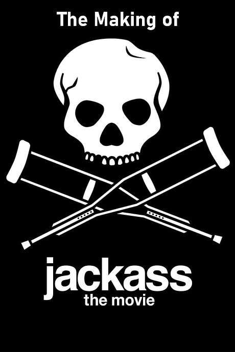 The Making of ‘Jackass: The Movie’ (2002) movie poster