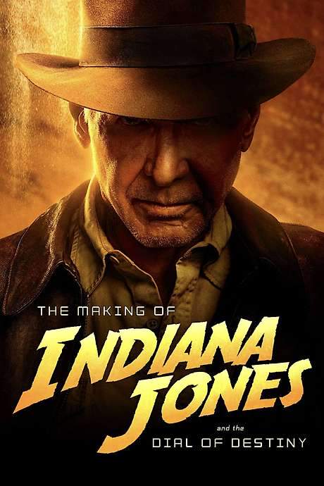The Making of Indiana Jones and the Dial of Destiny (2023) movie poster