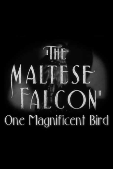 The Maltese Falcon: One Magnificent Bird (2006) movie poster