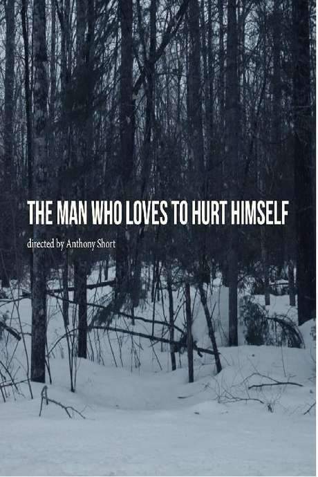 The Man Who Loves to Hurt Himself (2018) movie poster