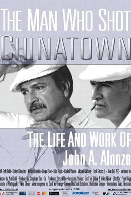 The Man Who Shot Chinatown: The Life and Work of John A. Alonzo (2007) movie poster