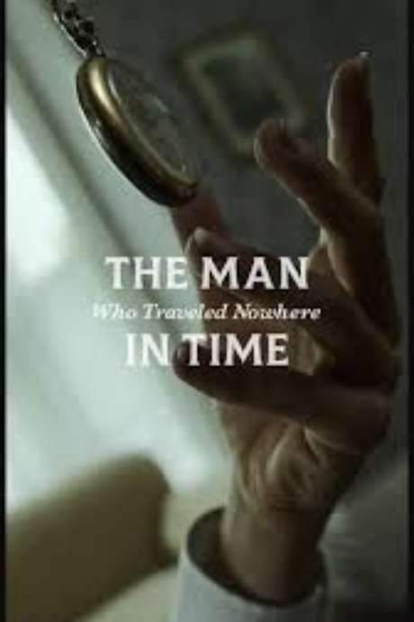 The Man Who Traveled Nowhere in Time (2019) movie poster
