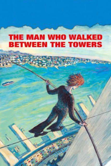 The Man Who Walked Between the Towers (2005) movie poster