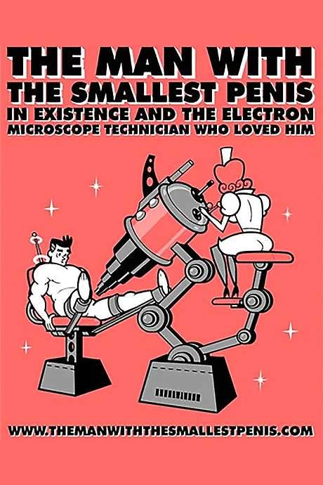 The Man with the Smallest Penis in Existence and the Electron Microscope Technician Who Loved Him (2003) movie poster