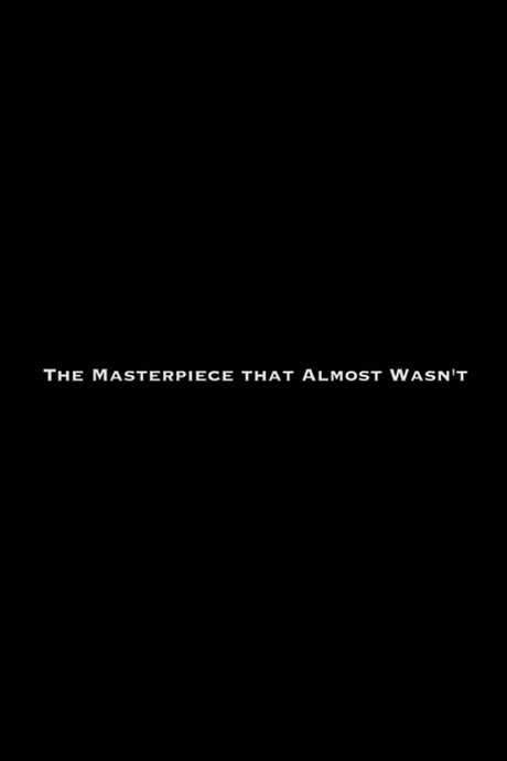 The Masterpiece That Almost Wasn’t (2008) movie poster