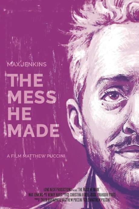The Mess He Made (2017) movie poster