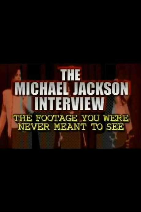 The Michael Jackson Interview: The Footage You Were Never Meant To See (2003) movie poster