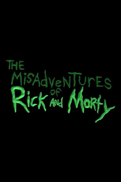 The Misadventures of Rick and Morty (2015) movie poster