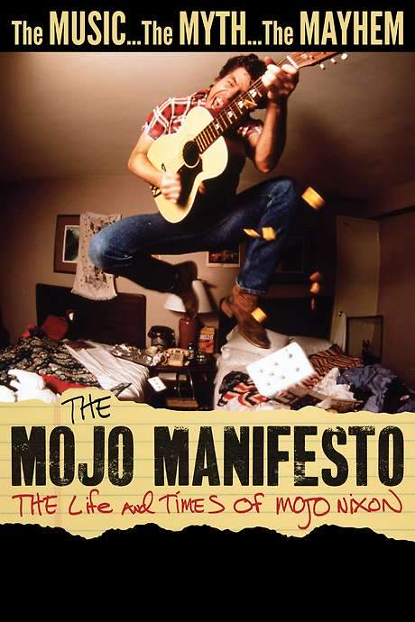 The Mojo Manifesto: The Life and Times of Mojo Nixon (2022) movie poster