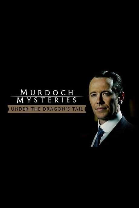 The Murdoch Mysteries: Under the Dragon’s Tail (2005) movie poster