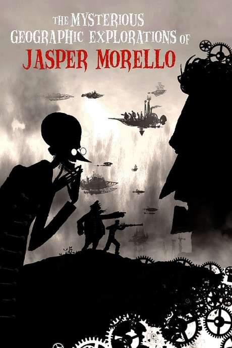 The Mysterious Geographic Explorations of Jasper Morello (2005) movie poster