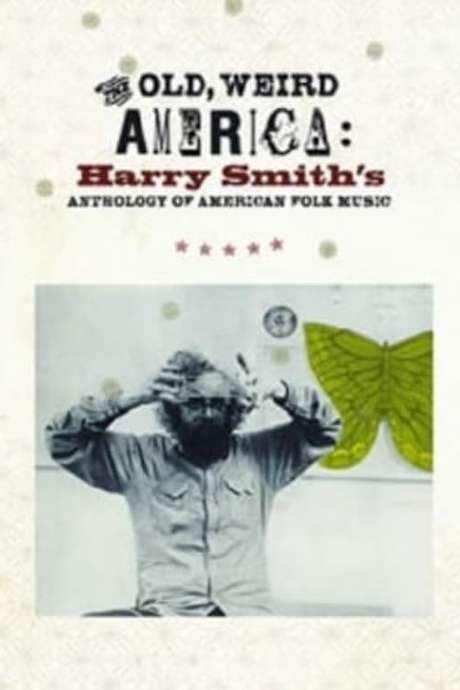 The Old, Weird America: Harry Smith’s Anthology of American Folk Music (2007) movie poster