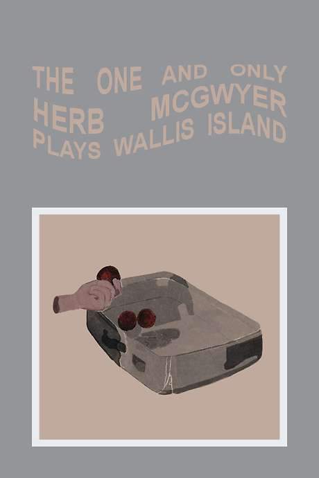 The One and Only Herb McGwyer Plays Wallis Island (2007) movie poster