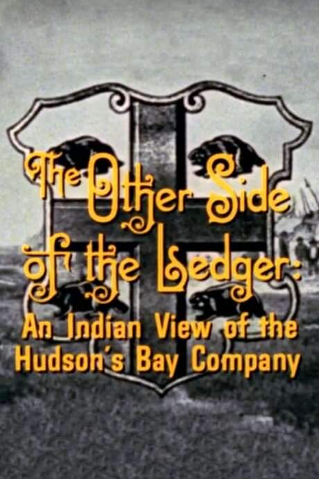 The Other Side of the Ledger: An Indian View of the Hudson’s Bay Company (1972) movie poster