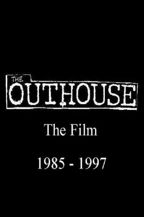 The Outhouse The Film 1985-1997 (2017) movie poster