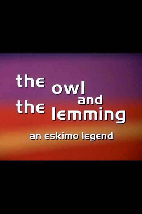 The Owl and the Lemming: An Eskimo Legend (1971) movie poster