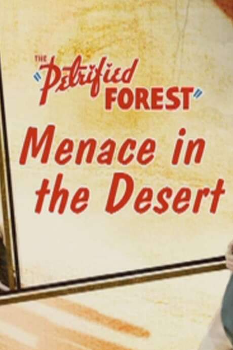 The Petrified Forest: Menace in the Desert (2005) movie poster