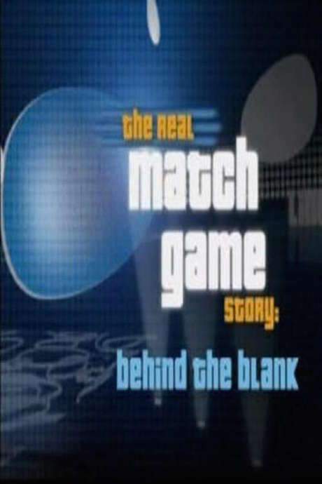 The Real Match Game Story: Behind The Blank (2006) movie poster