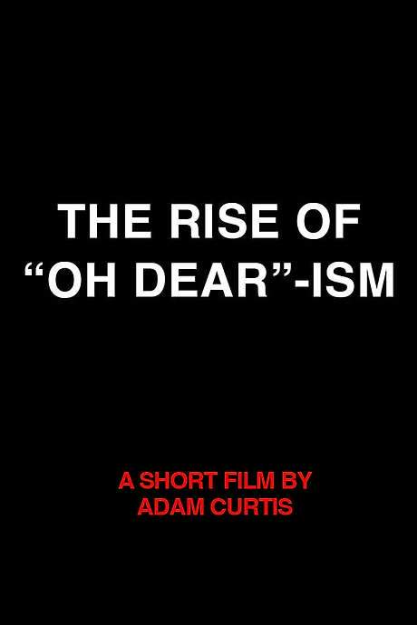 The Rise of “Oh Dear”-ism (2009) movie poster