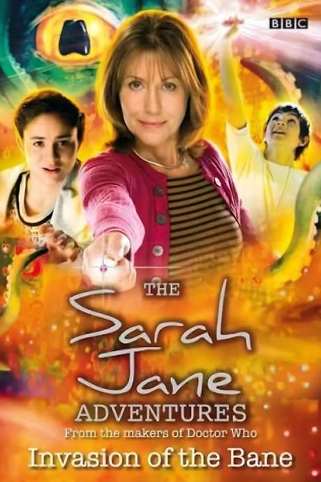 The Sarah Jane Adventures: Invasion of the Bane (2007) movie poster