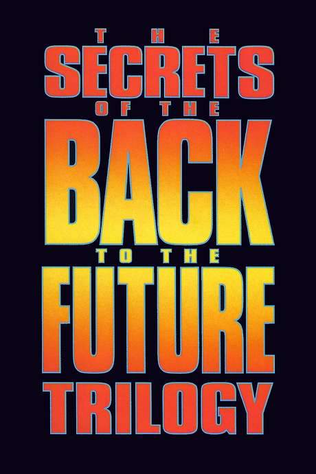 The Secrets of the ‘Back to the Future’ Trilogy (1990) movie poster