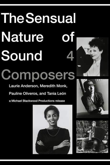 The Sensual Nature of Sound: 4 Composers Laurie Anderson, Tania Leon, Meredith Monk, Pauline Oliveros (1993) movie poster