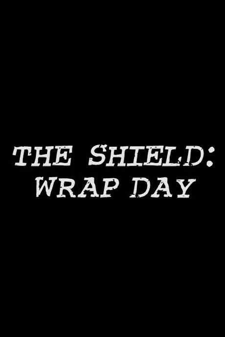The Shield: Wrap Day (2006) movie poster