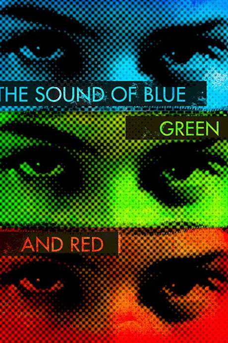 The Sound of Blue, Green and Red (2016) movie poster
