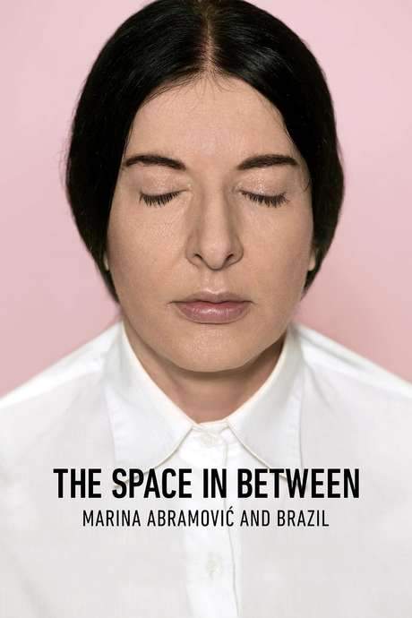 The Space in Between: Marina Abramović and Brazil (2016) movie poster