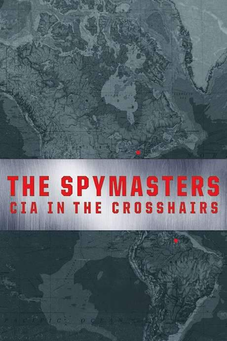 The Spymasters: CIA in the Crosshairs (2015) movie poster